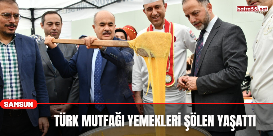 Samsun'da Türk Mutfağı Yemekleri Şölen Yaşattı