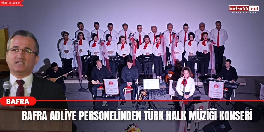 Bafra Adliye personelinden Türk halk müziği konseri
