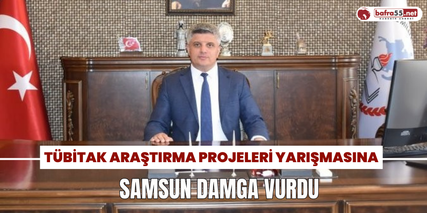 TÜBİTAK Araştırma Projeleri Yarışmasına Samsun Damga Vurdu