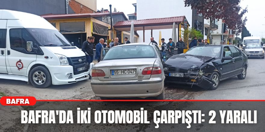 Bafra'da iki otomobil çarpıştı: 2 yaralı