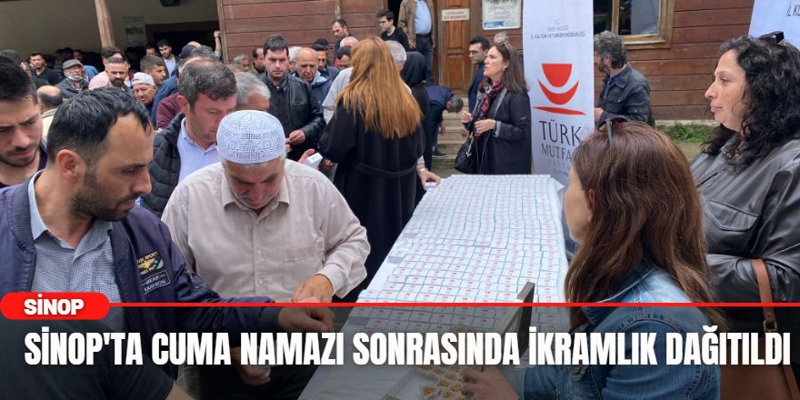 Sinop'ta cuma namazı sonrasında ikramlık dağıtıldı