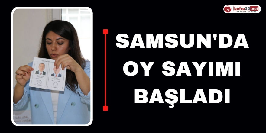 Samsun'da Oy Sayımı Başladı