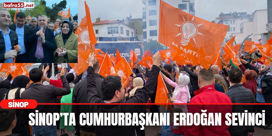 Sinop’ta Cumhurbaşkanı Erdoğan sevinci