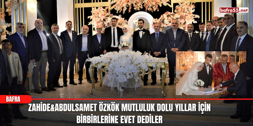 Zahide&Abdulsamet Özkök Mutluluk Dolu Yıllar İçin Birbirlerine Evet Dediler