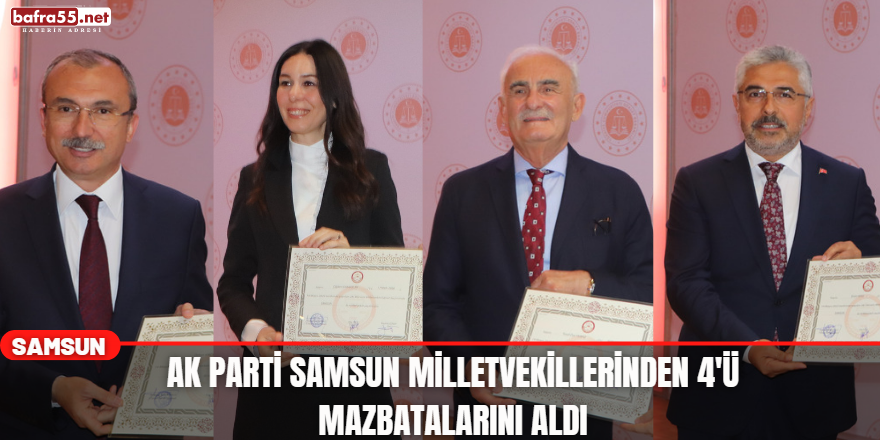 AK Parti Samsun Milletvekillerinden 4'ü Mazbatalarını Aldı