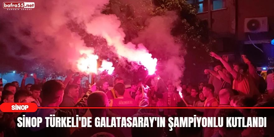 Sinop Türkeli'de Galatasaray'ın Şampiyonlu Kutlandı