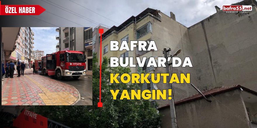 Bafra Bulvar’da Korkutan Yangın!