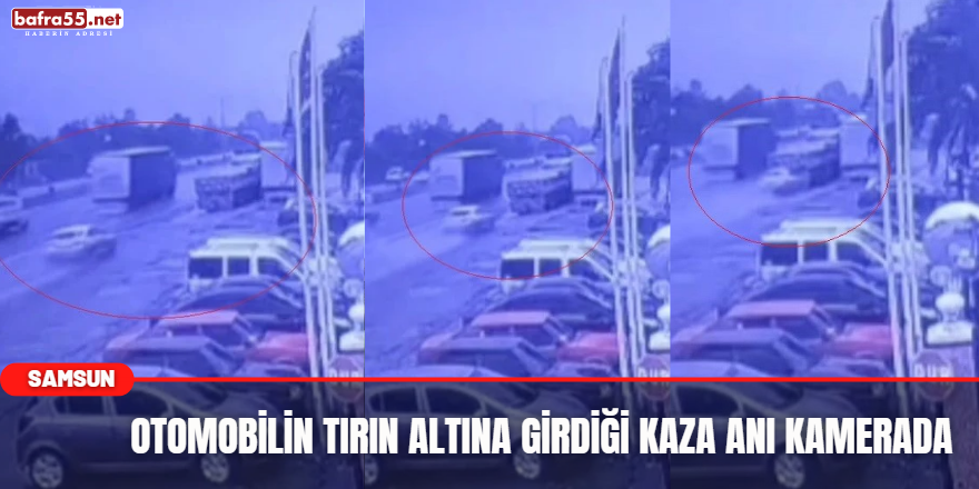 Otomobilin Tırın Altına Girdiği Kaza Anı Kamerada