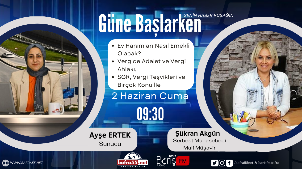 Güne Başlarken Programımızın 2 Haziran Cuma Günü Konuğu SMMM Şükran Akgün
