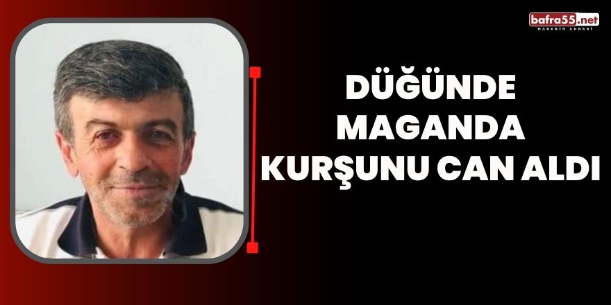 Düğünde Maganda Kurşunu Can Aldı