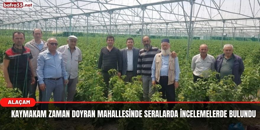 Alaçam Kaymakamı Zaman Doyran Köyünde Seraları İnceledi