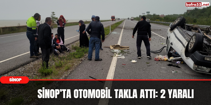 Sinop’ta Otomobil Takla Attı: 2 Yaralı