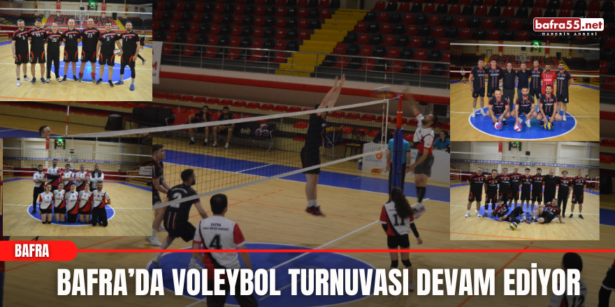 Bafra’da Voleybol Turnuvası Devam Ediyor