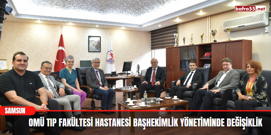 OMÜ Tıp Fakültesi Hastanesi Başhekimlik Yönetiminde Değişiklik