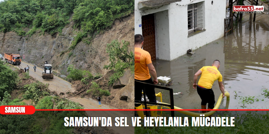 Samsun'da sel ve heyelanla mücadele