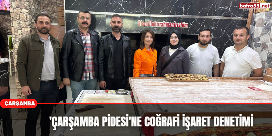 'Çarşamba pidesi'ne coğrafi işaret denetimi