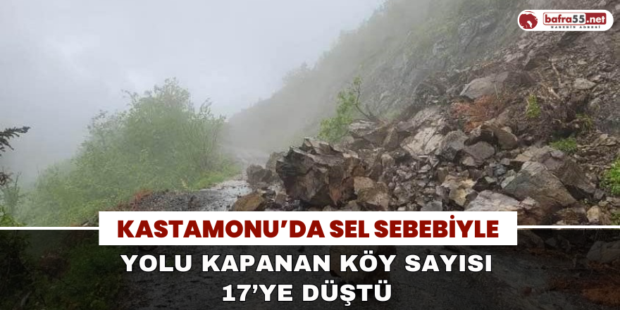 Kastamonu’da sel sebebiyle yolu kapanan köy sayısı 17’ye düştü