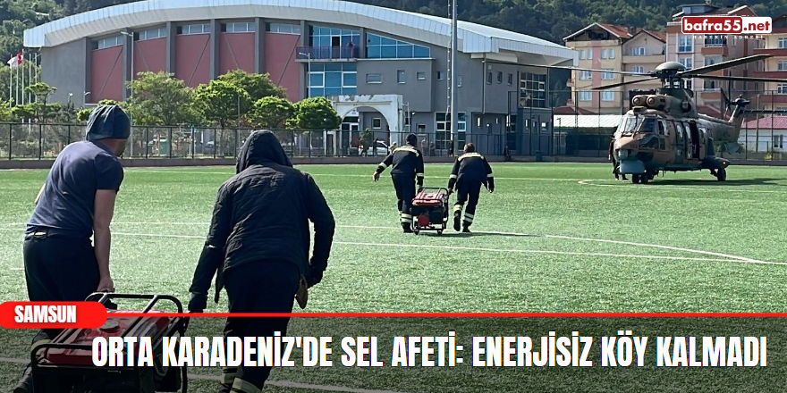 Orta Karadeniz'de sel afeti: Enerjisiz köy kalmadı