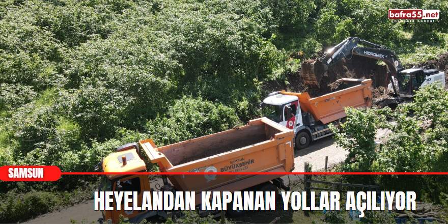 Heyelandan kapanan yollar açılıyor