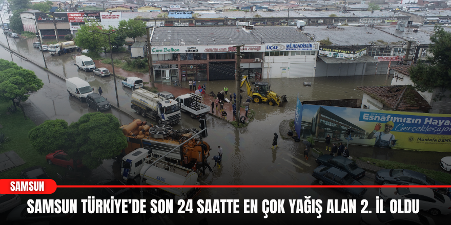 Samsun Türkiye’de Son 24 Saatte En Çok Yağış Alan 2. İl Oldu.
