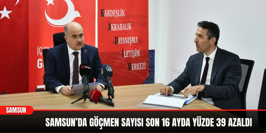 Samsun’da Göçmen Sayısı Son 16 Ayda Yüzde 39 Azaldı