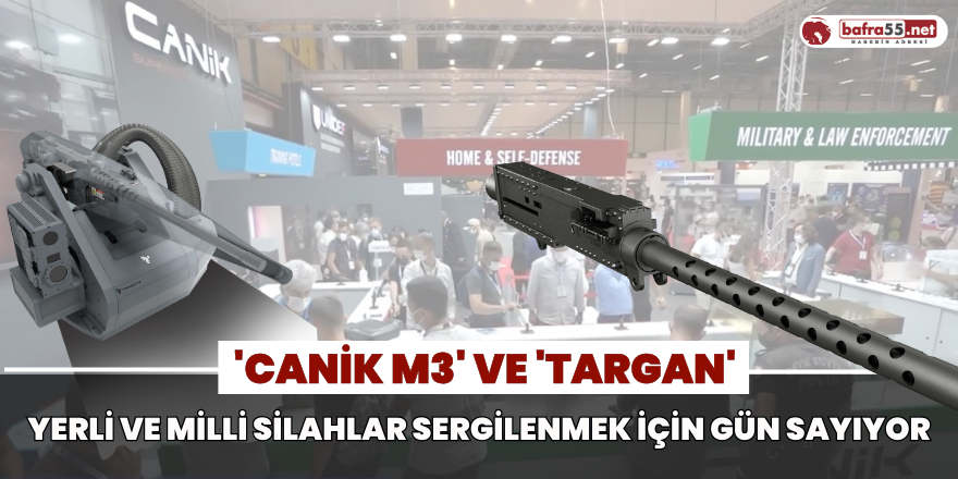 Yerli ve milli silahlar sergilenmek için gün sayıyor