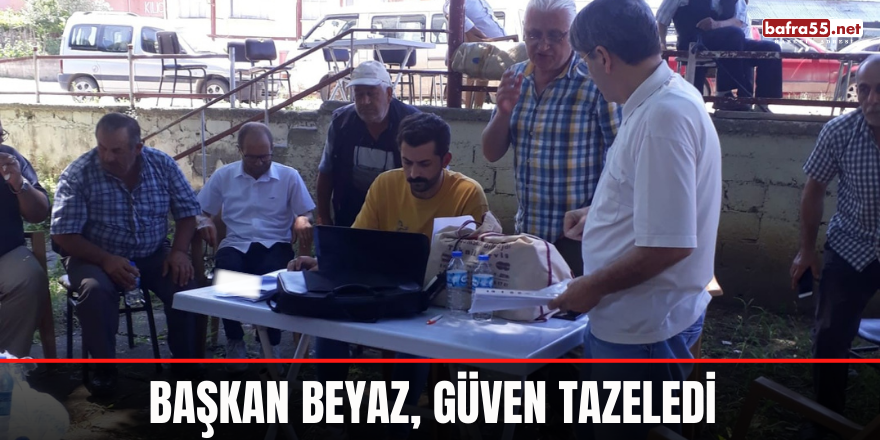 Başkan Beyaz, güven tazeledi