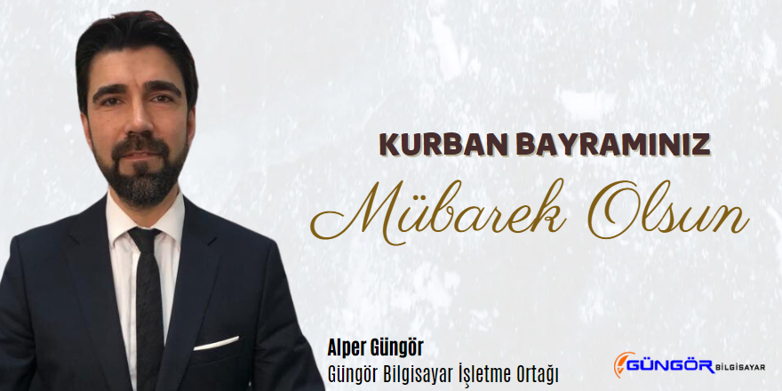 Güngör Bilgisayar Yönetim Kurulu Başkanı Alper Güngör'den Bayram Mesajı