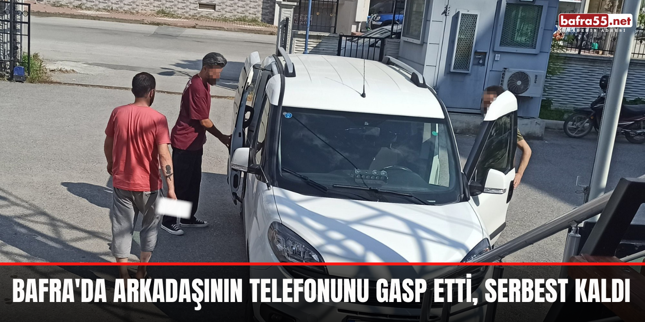 Bafra'da Arkadaşının Telefonunu Gasp Etti, Serbest Kaldı