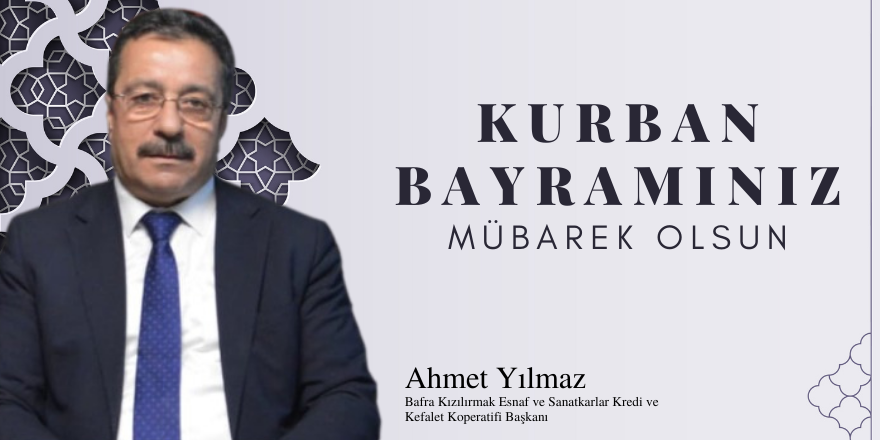 Başkan Ahmet Yılmaz'dan Kurban Bayramı tebriği