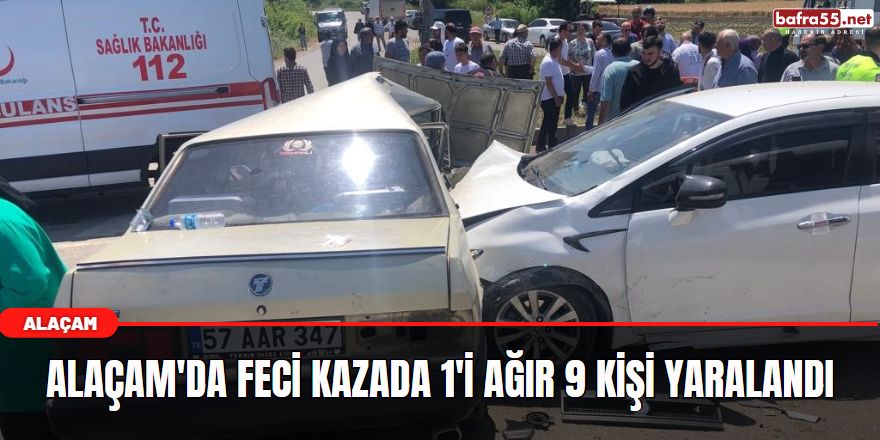 Alaçam'da feci kazzada 1'i ağır 9 kişi yaralandı