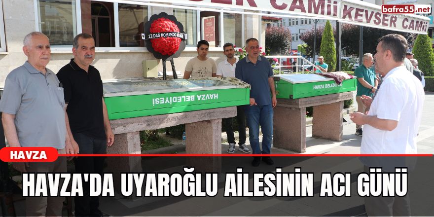 Havza'da Uyaroğlu Ailesinin Acı Günü