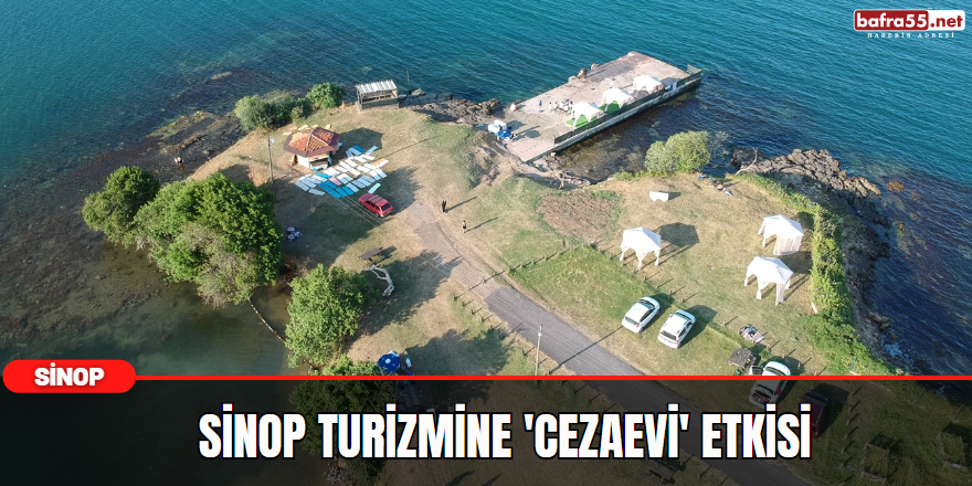 Sinop turizmine 'cezaevi' etkisi