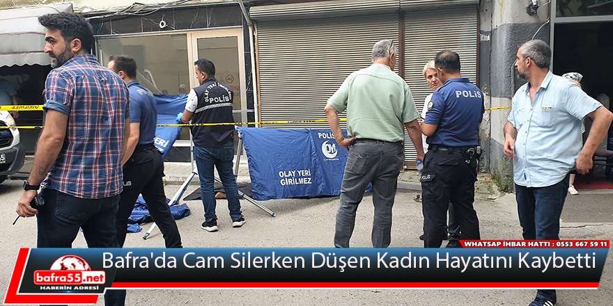 Bafra'da Cam Silerken Düşen Kadın Hayatını Kaybetti