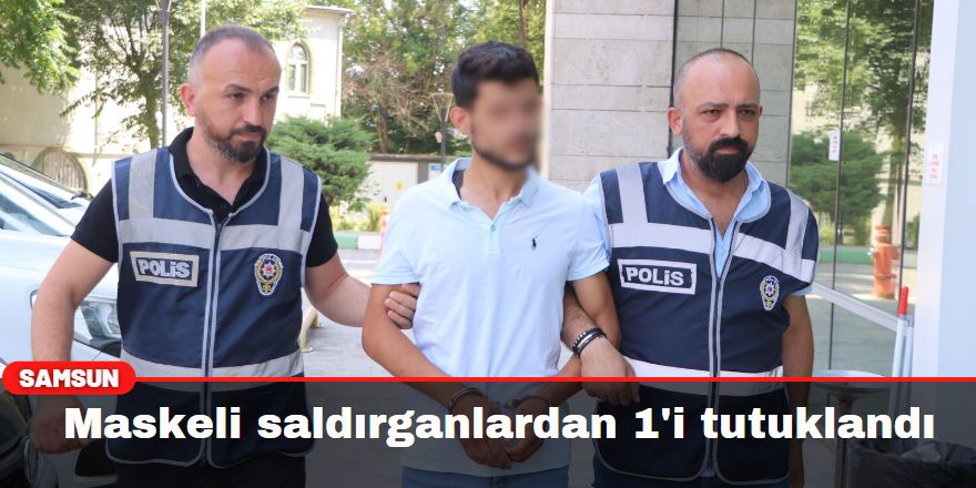 Maskeli saldırganlardan 1'i tutuklandı