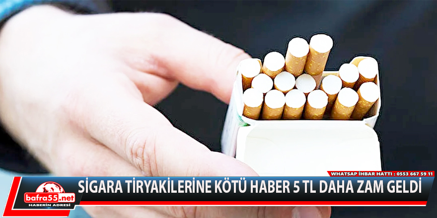 SİGARA TİRYAKİLERİNE KÖTÜ HABER 5 TL DAHA ZAM GELDİ