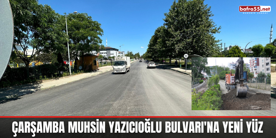 Çarşamba Muhsin Yazıcıoğlu Bulvarı'na yeni yüz