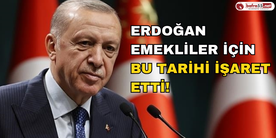Erdoğan: 'Emekliler İçin En İyi Zammı Yaptık' Diyerek Yıl Sonunu İşaret Etti!