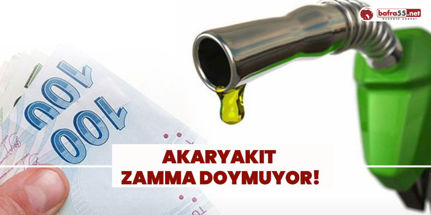 Akaryakıt Zamma Doymuyor!