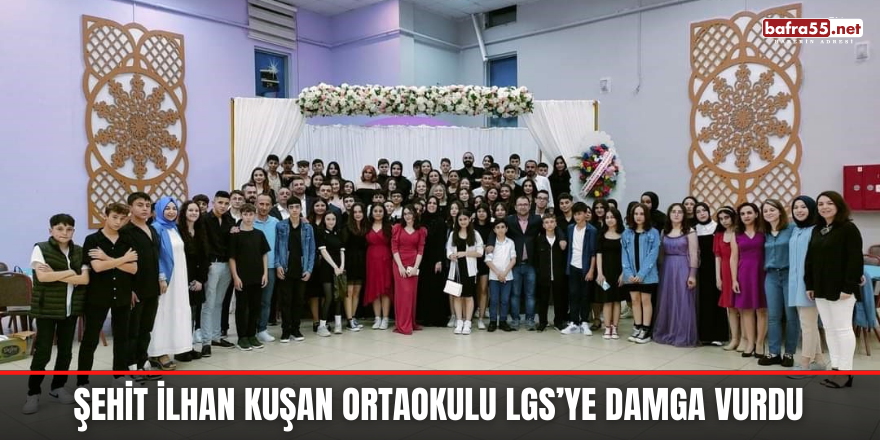 Şehit İlhan Kuşan Ortaokulu LGS’ye damga vurdu