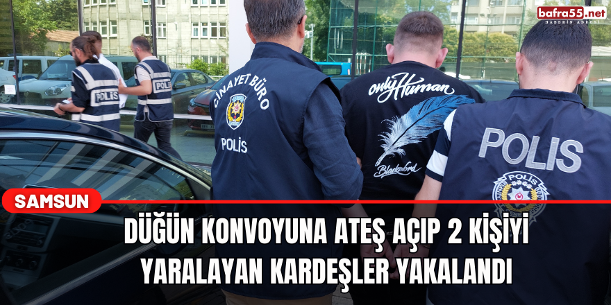 Düğün konvoyuna ateş açıp 2 kişiyi yaralayan kardeşler yakalandı