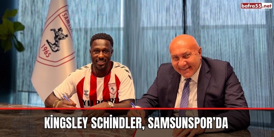 Kingsley Schindler, Samsunspor’da