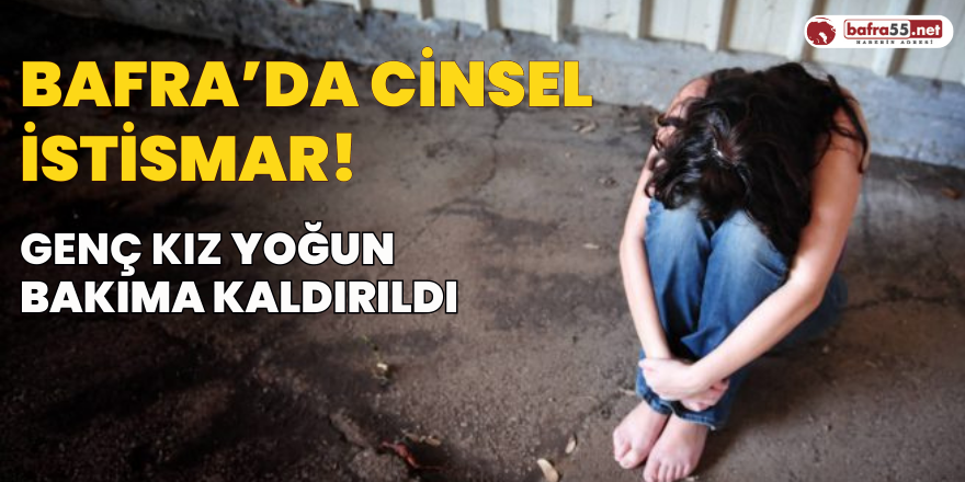 Bafra’da Cinsel İstismar!