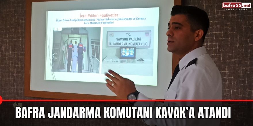 Bafra Jandarma Komutanı Kavak’a atandı