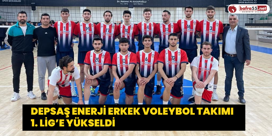 DEPSAŞ Enerji Erkek Voleybol Takımı 1. Lig’e yükseldi