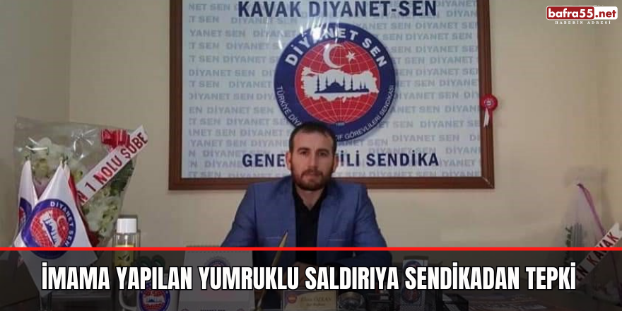 İmama yapılan yumruklu saldırıya sendikadan tepki