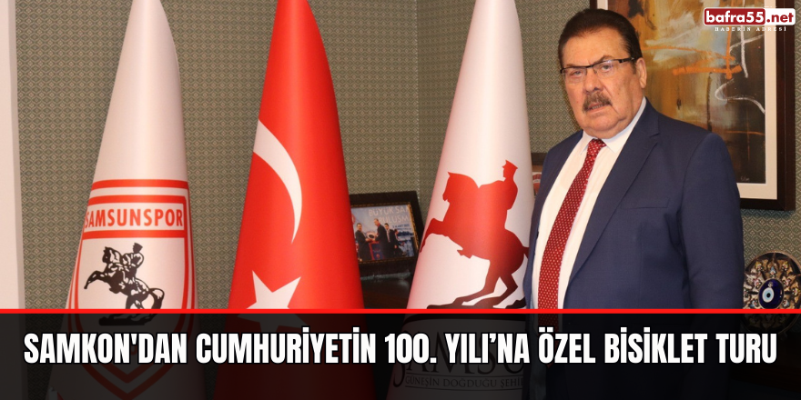 SAMKON'dan Cumhuriyetin 100. Yılı’na Özel Bisiklet Turu