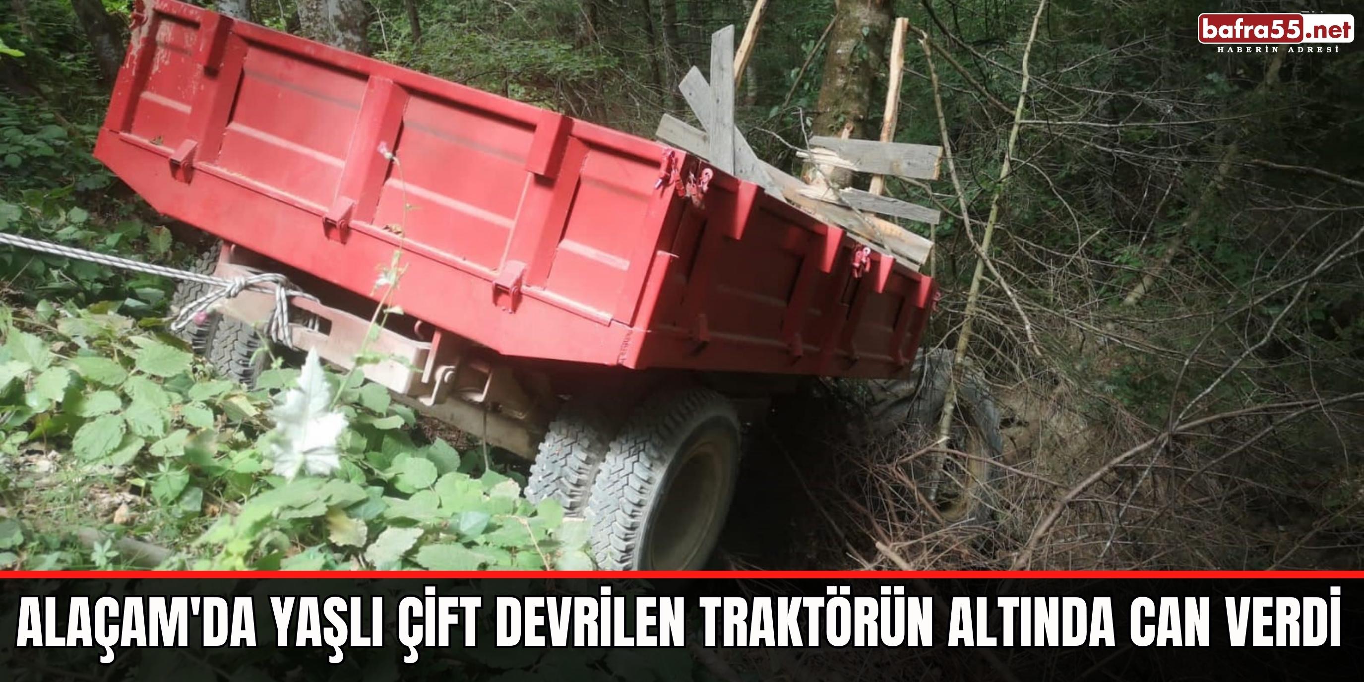 Alaçam'da yaşlı çift devrilen traktörün altında can verdi