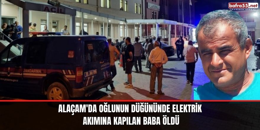 Alaçam'da Oğlunun Düğününde Elektrik Akımına Kapılan Baba Öldü