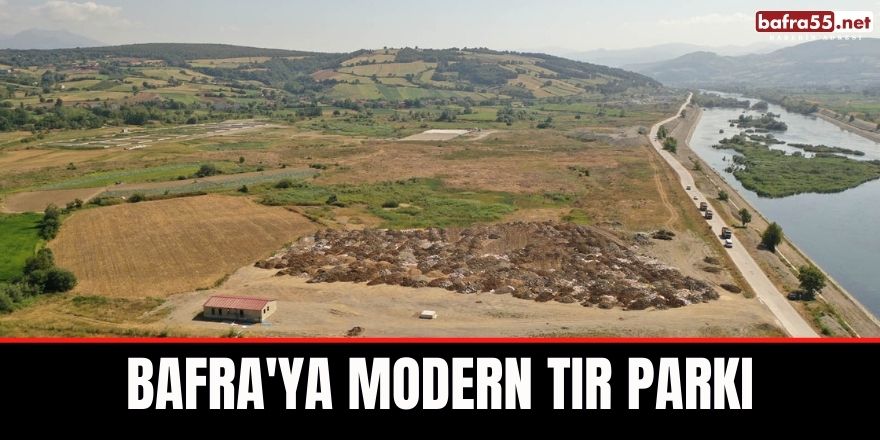 Bafra'ya Modern Tır Parkı